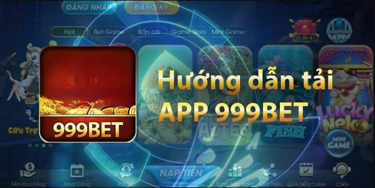 Chi tiết 5 bước tải 999bet cho tân thủ Chi tiết 5 bước tải 999bet cho tân thủ