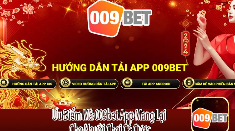 Các tính năng của ứng dụng 009bet Các tính năng của ứng dụng 009bet