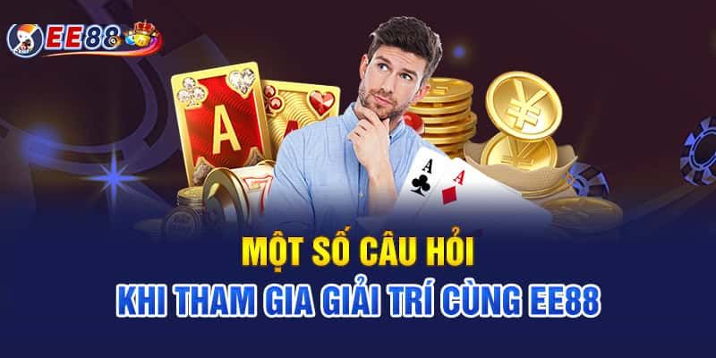 Faqs về thương hiệu giải trí EE88 Faqs về thương hiệu giải trí EE88