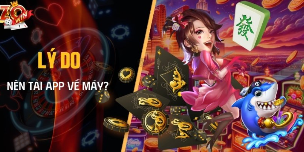 Lý do chính đáng khiến người chơi không bỏ lỡ việc tải Zowin về máy Lý do chính đáng khiến người chơi không bỏ lỡ việc tải Zowin về máy